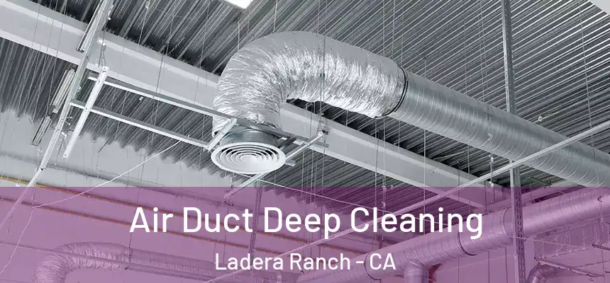 Air Duct Deep Cleaning Ladera Ranch - CA
