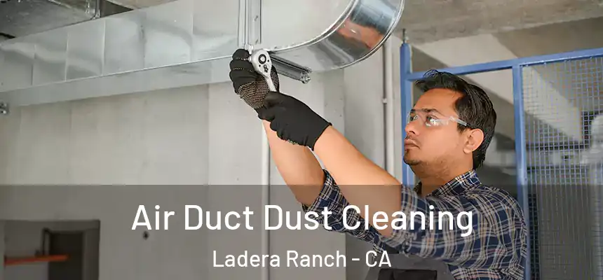 Air Duct Dust Cleaning Ladera Ranch - CA