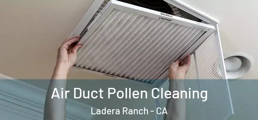  Air Duct Pollen Cleaning Ladera Ranch - CA