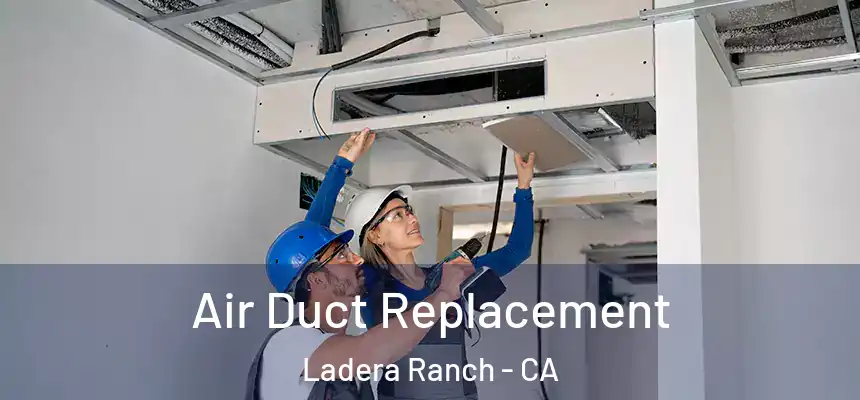  Air Duct Replacement Ladera Ranch - CA