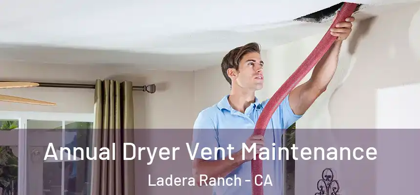  Annual Dryer Vent Maintenance Ladera Ranch - CA