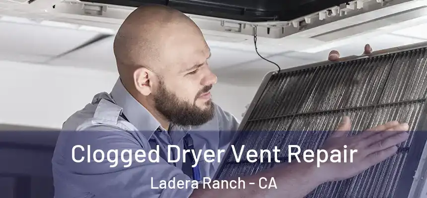 Clogged Dryer Vent Repair Ladera Ranch - CA