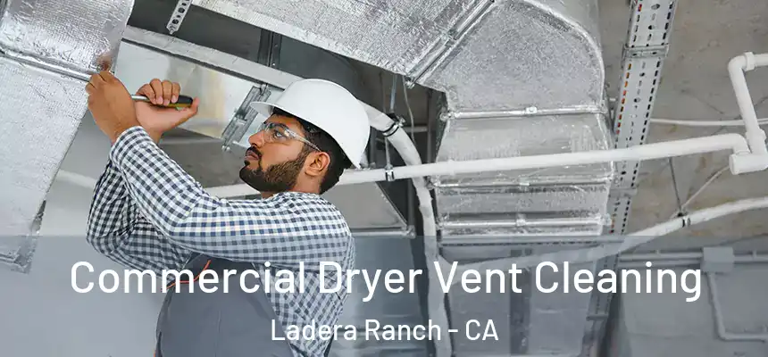 Commercial Dryer Vent Cleaning Ladera Ranch - CA