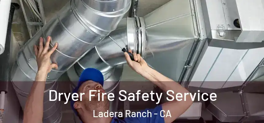 Dryer Fire Safety Service Ladera Ranch - CA