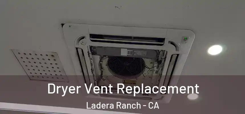  Dryer Vent Replacement Ladera Ranch - CA