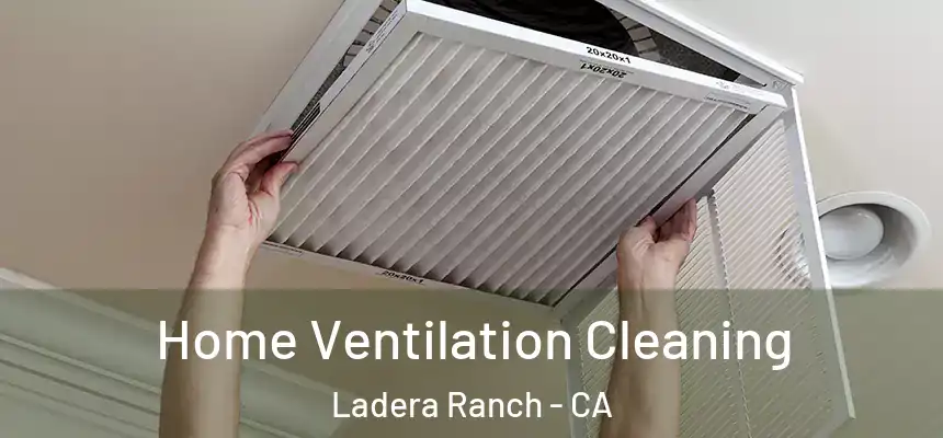 Home Ventilation Cleaning Ladera Ranch - CA