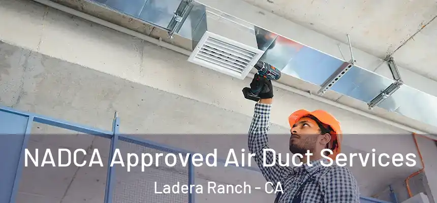 NADCA Approved Air Duct Services Ladera Ranch - CA