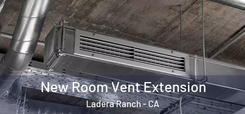 New Room Vent Extension Ladera Ranch - CA