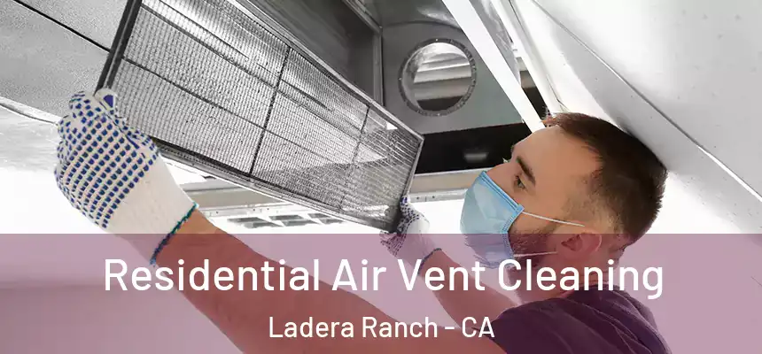 Residential Air Vent Cleaning Ladera Ranch - CA