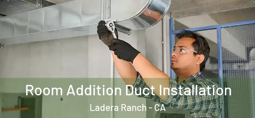 Room Addition Duct Installation Ladera Ranch - CA