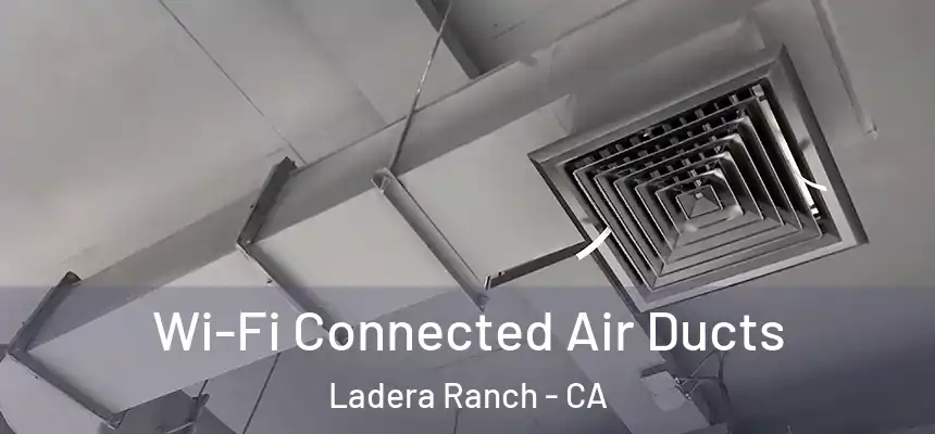 Wi-Fi Connected Air Ducts Ladera Ranch - CA